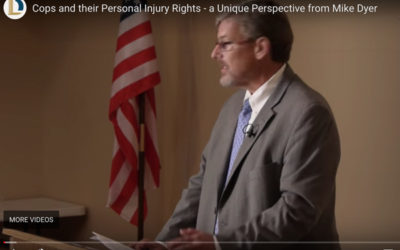Cops and their Personal Injury Rights – a Unique Perspective from Mike Dyer